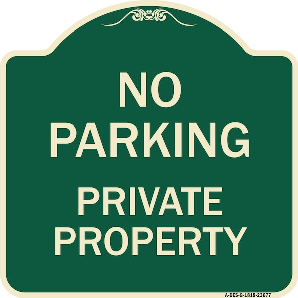 Signmission No Parking Private Property Heavy-Gauge Aluminum Architectural Sign, 18" x 18", G-1818-23677 A-DES-G-1818-23677 - main